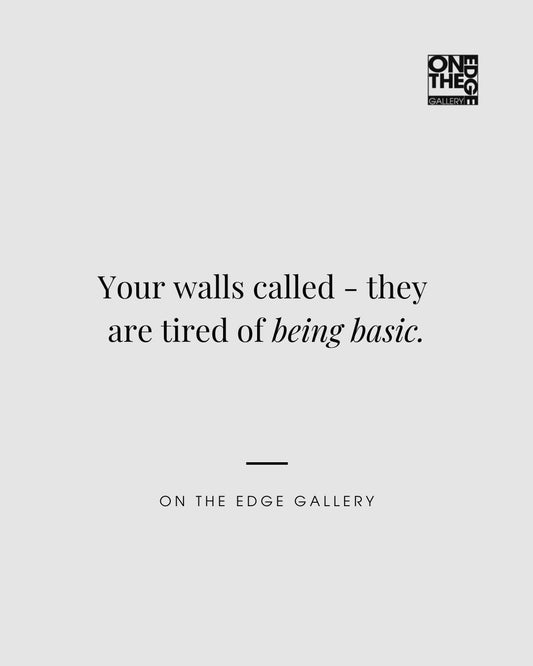 Your Walls Called. They're Tired of Being Basic.
