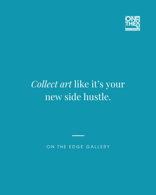 Collect Art Like It's Your New Side Hustle